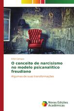 O conceito de narcisismo no modelo psicanalítico freudiano