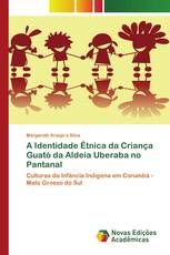 A Identidade Étnica da Criança Guató da Aldeia Uberaba no Pantanal