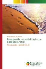 Princípio da ressocialização na Execução Penal