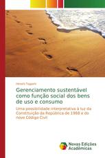 Gerenciamento sustentável como função social dos bens de uso e consumo