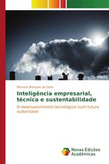 Inteligência empresarial, técnica e sustentabilidade