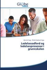 Ledelsesadferd og ledelsesprosesser i grunnskolen