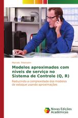 Modelos aproximados com níveis de serviço no Sistema de Controle (Q, R)