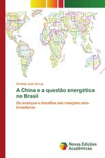 A China e a questão energética no Brasil