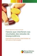 Fatores que interferem nos resultados dos estudos de bioequivalência