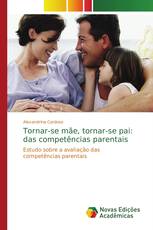 Tornar-se mãe, tornar-se pai: das competências parentais