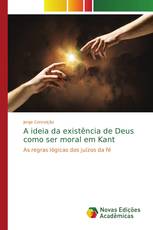 A ideia da existência de Deus como ser moral em Kant