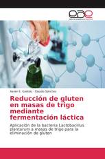 Reducción de gluten en masas de trigo mediante fermentación láctica