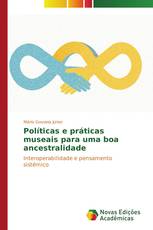 Políticas e práticas museais para uma boa ancestralidade