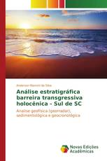 Análise estratigráfica barreira transgressiva holocênica - Sul de SC