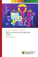 HPV e o câncer do colo do útero