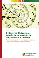 O Governo Chávez e o ensaio de superação do rentismo venezuelano