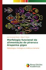 Morfologia funcional da alimentação do pirarucu Arapaima gigas