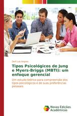 Tipos Psicológicos de Jung e Myers-Briggs (MBTI): um enfoque gerencial