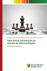 Uma breve introdução ao estudo da Administração