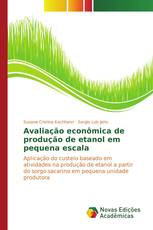 Avaliação econômica de produção de etanol em pequena escala