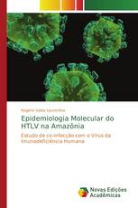 Epidemiologia Molecular do HTLV na Amazônia