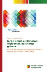 Jorge Braga e Mariosan: expoentes da charge goiana