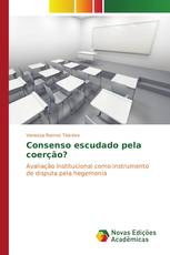 Consenso escudado pela coerção?