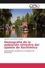 Demografía de la población silvestre del ajolote de Xochimilco