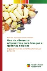 Uso de alimentos alternativos para frangos e galinhas caipiras