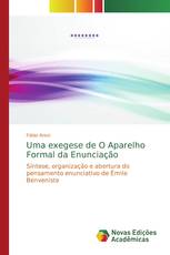 Uma exegese de O Aparelho Formal da Enunciação