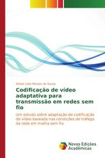 Codificação de vídeo adaptativa para transmissão em redes sem fio