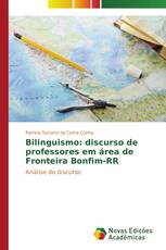 Bilinguismo: discurso de professores em área de Fronteira Bonfim-RR