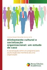 Alinhamento cultural e socialização organizacional: um estudo de caso