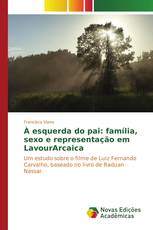 À esquerda do pai: família, sexo e representação em LavourArcaica