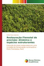 Restauração Florestal de precisão: dinâmica e espécies estruturantes