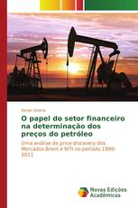 O papel do setor financeiro na determinação dos preços do petróleo