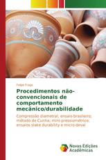 Procedimentos não-convencionais de comportamento mecânico/durabilidade