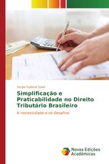 Simplificação e Praticabilidade no Direito Tributário Brasileiro
