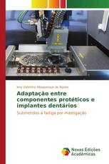 Adaptação entre componentes protéticos e implantes dentários