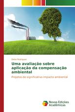 Uma avaliação sobre aplicação da compensação ambiental