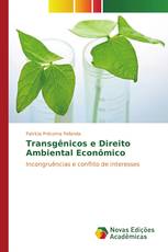 Transgênicos e Direito Ambiental Econômico