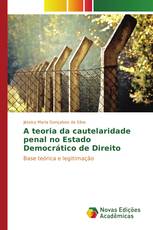 A teoria da cautelaridade penal no Estado Democrático de Direito