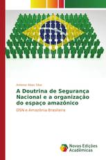 A Doutrina de Segurança Nacional e a organização do espaço amazônico