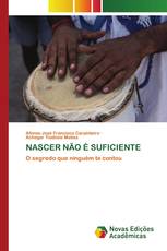 NASCER NÃO É SUFICIENTE
