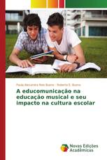 A educomunicação na educação musical e seu impacto na cultura escolar