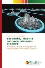 Boi-bumbá, indústria cultural e interações espaciais: