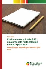 Ensino na modalidade EJA: uma proposta metodológica mediada pela Infor
