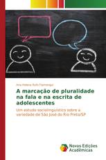 A marcação de pluralidade na fala e na escrita de adolescentes