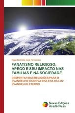 FANATISMO RELIGIOSO, APEGO E SEU IMPACTO NAS FAMILIAS E NA SOCIEDADE