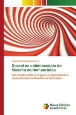 Dussel no caleidoscópio da filosofia contemporânea