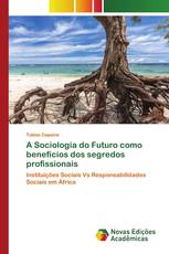 A Sociologia do Futuro como benefícios dos segredos profissionais
