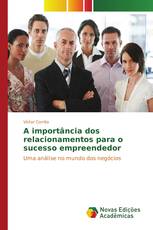 A importância dos relacionamentos para o sucesso empreendedor