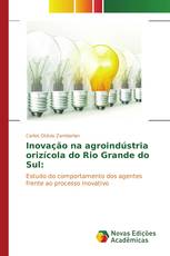 Inovação na agroindústria orizícola do Rio Grande do Sul: