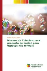 Museus de Ciências: uma proposta de ensino para espaços não formais